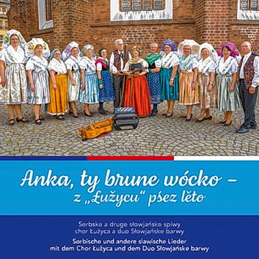 <b>Łužyca, Słowjańske barwy</b>: <i>Anka, ty brune wócko - z Łužycu pśez lěto.</i> Budyšyn: Załožba za serbski lud, 2019, 11,90 €