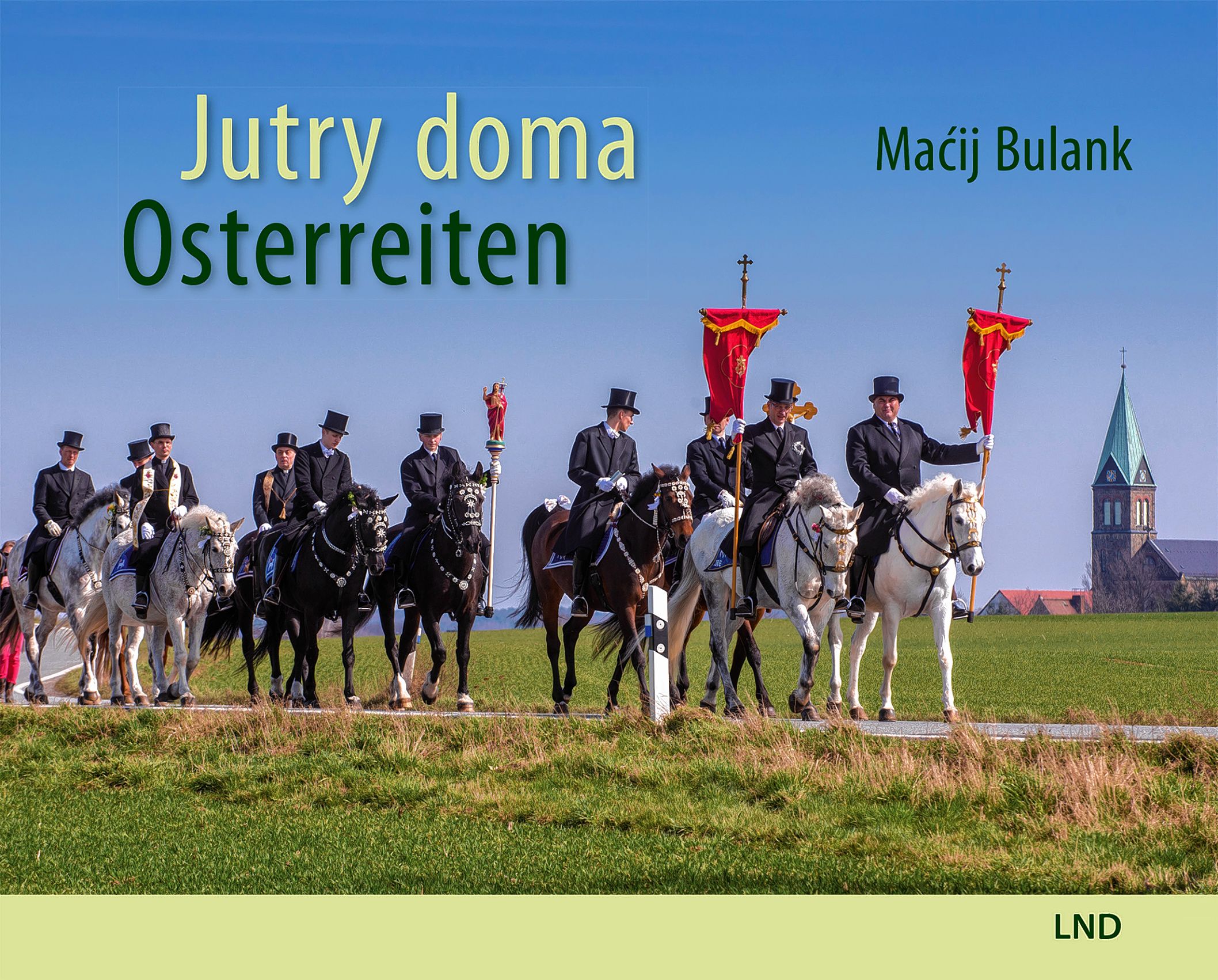 <b>Maćij Bulank</b>, <i>Jutry doma – Osterreiten</i>, Budyšin: LND 2020, 116 str.