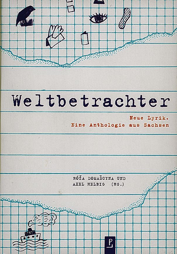 <i>Weltbetrachter. Neue Lyrik. Eine Anthologie aus Sachsen</i>, wudałoj Róža Domašcyna a Axel Helbig, Lipsk: poetenladen 2020