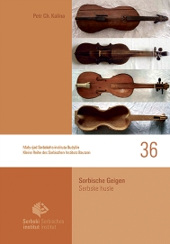 Titulna strona publikacije »Sorbische Geigen | Serbske husle« (Mały rjad Serbskeho instituta, wudaće 36, 2024) ISBN: 978-3-948166-93-9 (print), 978-3-948166-92-2 (online) Płaćizna: 12,00 € lěto wudaća: 2024