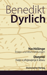 Benedikt Dyrlich je jako serbsko-němski awtor a angažowany zakitowar serbskich zajimow daloko přez mjezy serbskeho sydlenskeho ruma znaty.