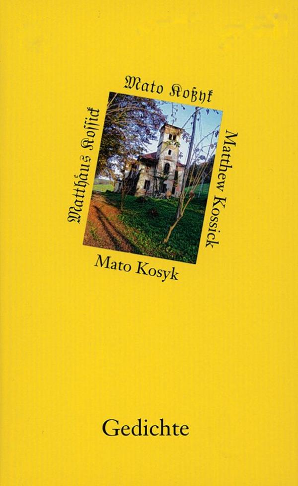 Mato Kosyk, Traute Heimat Fremde Ferne, 125 str., kruta wjazba, edicija Blumbawka 2020