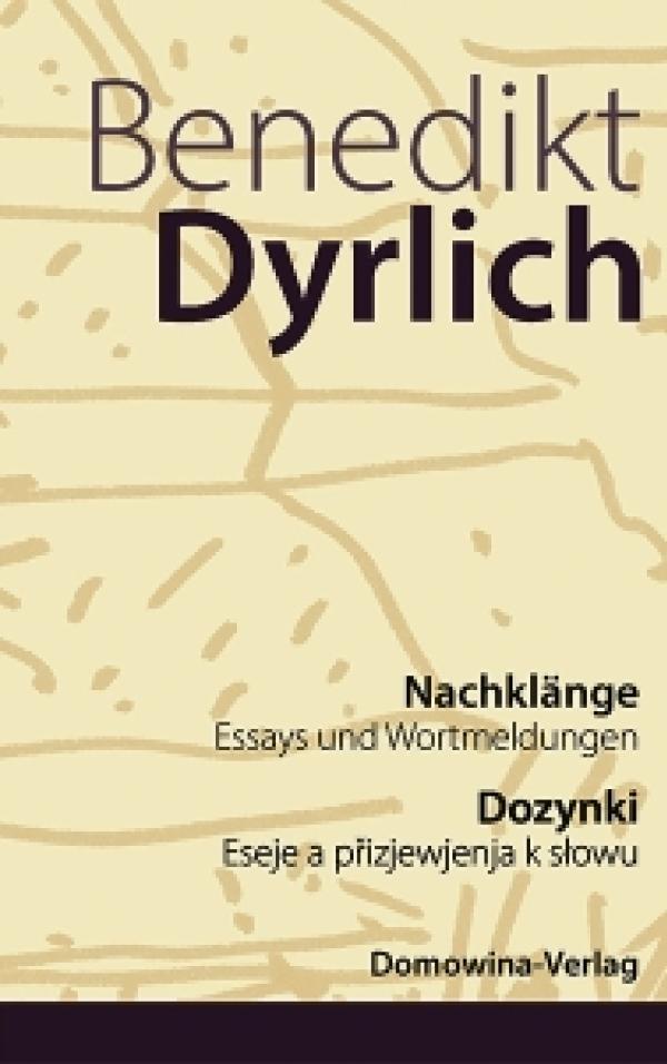 Benedikt Dyrlich je jako serbsko-němski awtor a angažowany zakitowar serbskich zajimow daloko přez mjezy serbskeho sydlenskeho ruma znaty.