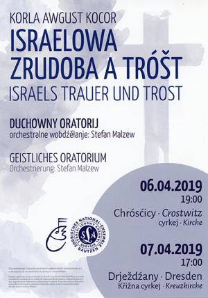 Israelowa zrudoba a tróšt, duchowny oratorij Korle Awgusta Koco ra, koncert, 7. apryla w Křižnej cyrkwi w Drježdźanach, hudźbny nawod: Judith Ku bicec