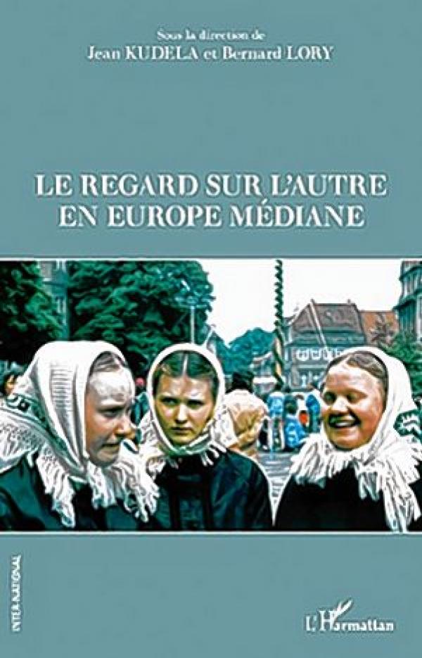 Jean Kudela, Bernard Lory (wud.) Le regard sur l’autre en Europe mediane, Paris: L’Harmattan, 2019, (rjad Inter-National), 282 str., 978-343-16251-5