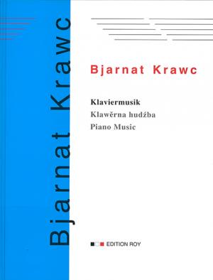 Christoph Staude (wud.): &amp;nbsp;Bjarnat Krawc: Klaviermusik/Klawěrna hudźba/Piano Music.&amp;nbsp;Rojec edicija , 2018. 64,90 €